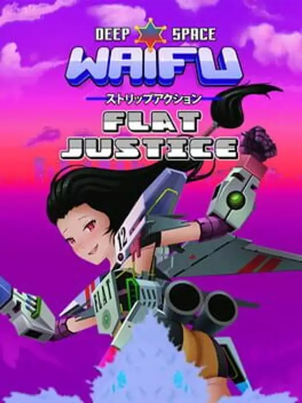 Deep Space Waifu: Flat Justice