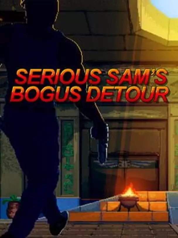 Serious Sam's Bogus Detour