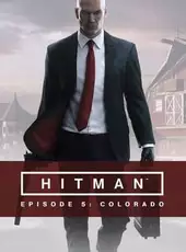 Hitman: Episode 5 - Colorado