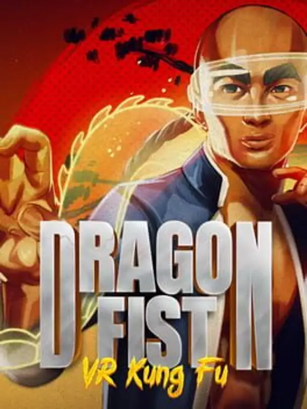 Dragon Fist: VR Kung Fu