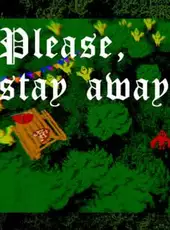 Please, Stay Away