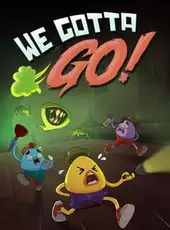 We Gotta Go