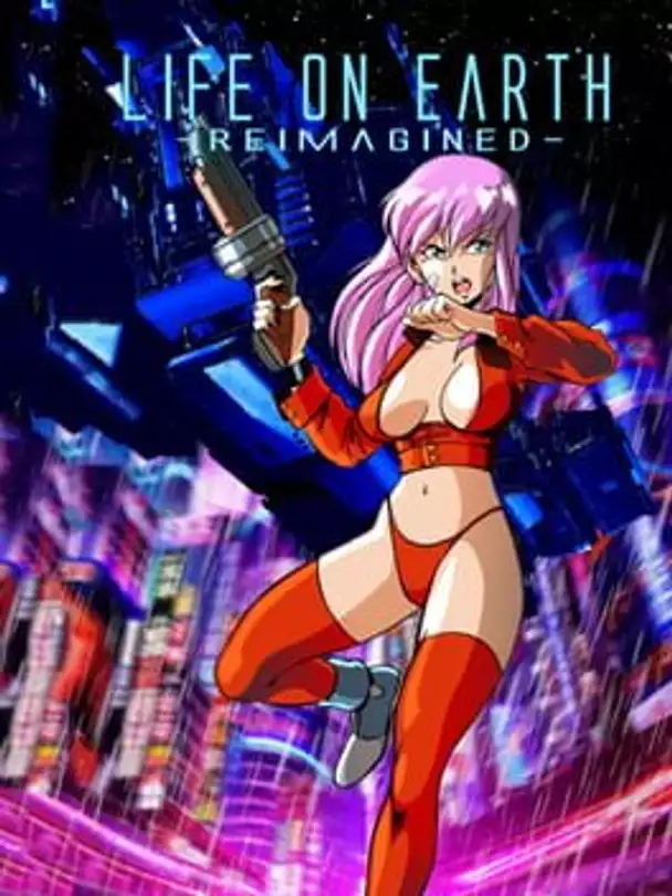 Life on Earth: Reimagined