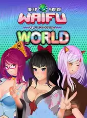 Deep Space Waifu: World