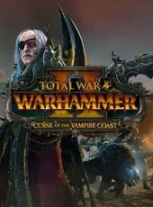 Total War: Warhammer II - Curse of the Vampire Coast