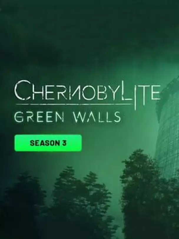 Chernobylite: Season 3 - Green Walls