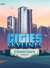 Cities: Skylines - Downtown Radio