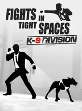Fights in Tight Spaces: K9 Division