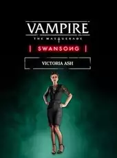 Vampire: The Masquerade - Swansong Victoria Ash