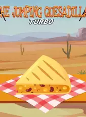 The Jumping Quesadilla: Turbo