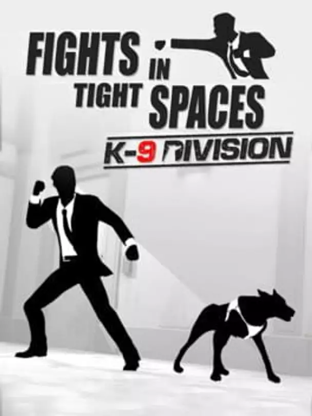 Fights in Tight Spaces: K9 Division