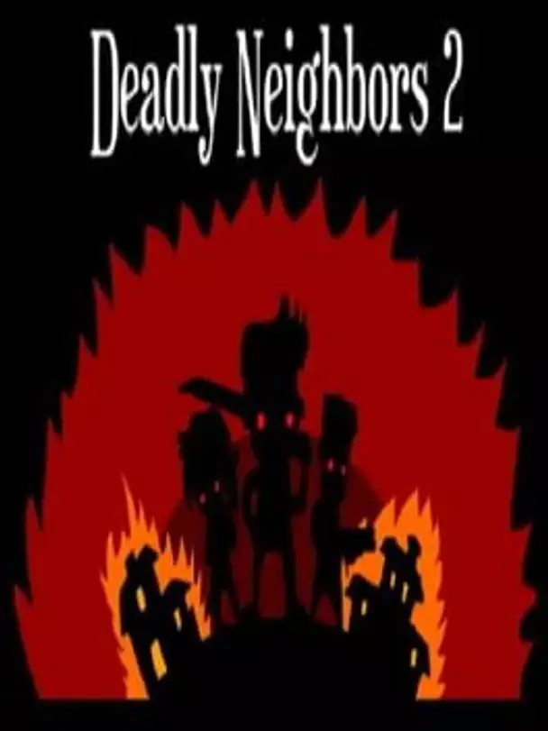 Deadly Neighbors 2