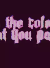All The Colors That You Paint