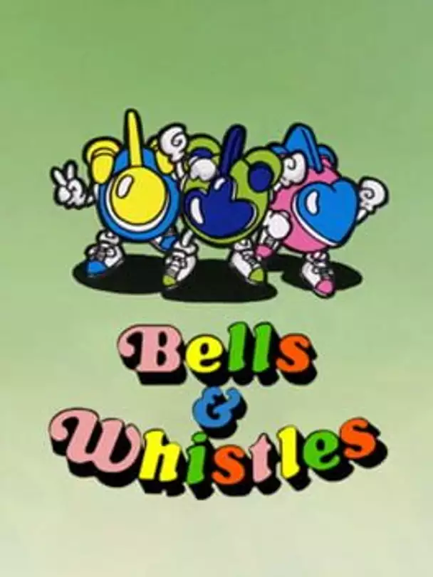 Bells & Whistles