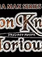Dragon Knights Glorious