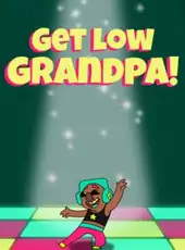 Get Low, Grandpa!