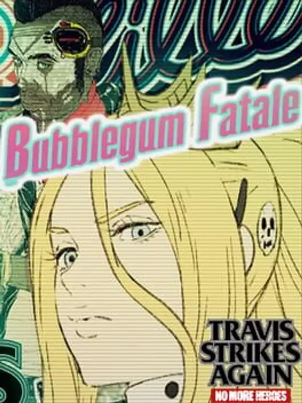 Travis Strikes Again: No More Heroes - Bubblegum Fatale