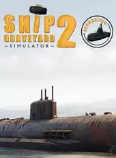 Ship Graveyard Simulator 2: Submarines