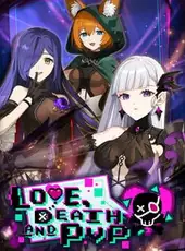Love, Death and PvP