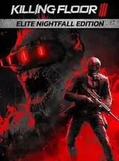 Killing Floor III: Elite Nightfall Edition