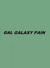 Gal Galaxy Pain