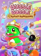 Bubble Bobble: Sugar Dungeons