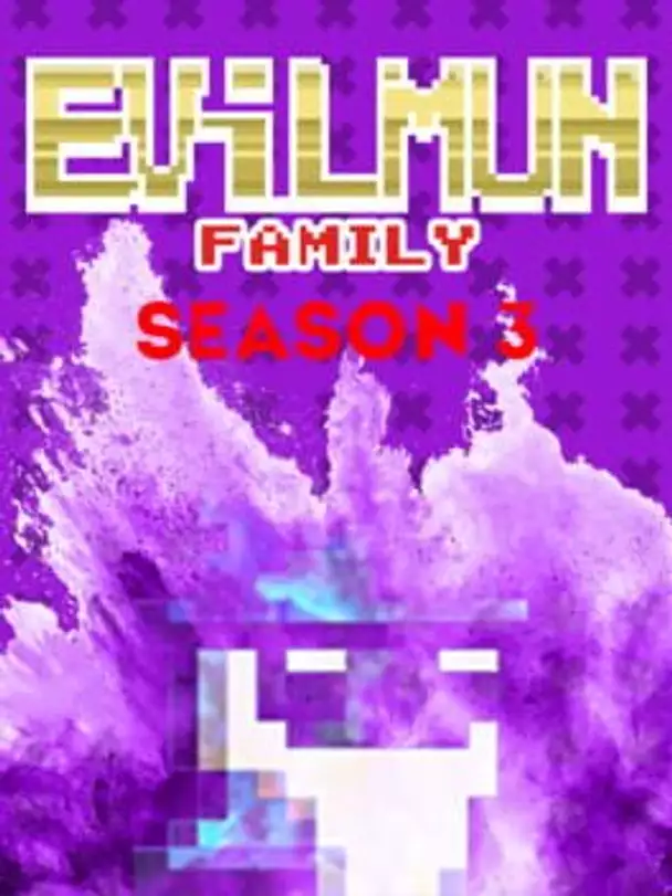 Evilmun Family: Season 3