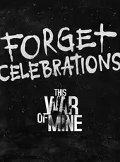 This War of Mine: Forget Celebrations