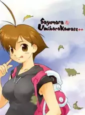 Sayonara UmiharaKawase ++