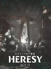 Destiny 2: Heresy - Act 2