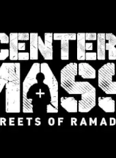 Center Mass: Streets of Ramadi
