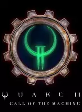 Quake II: Call of the Machine