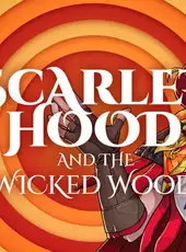 Scarlet Hood and the Wicked Wood