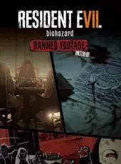 Resident Evil 7: Biohazard - Banned Footage Vol. 2