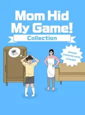 Mom Hid My Game! Collection