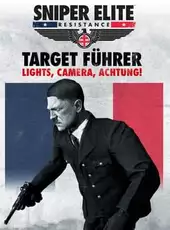 Sniper Elite: Resistance - Target Führer: Lights, Camera, Achtung