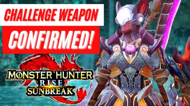 New Challenge Weapon Confirmed Reveal Monster Hunter Rise Sunbreak News