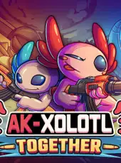 AK-xolotl: Together