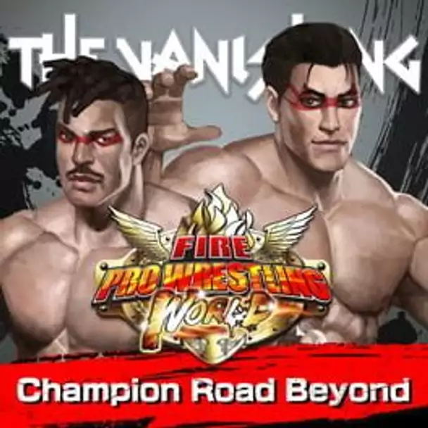 Fire Pro Wrestling World: Fighting Road - Champion Road Beyond