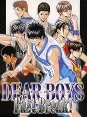 Dear Boys: Fast Break!