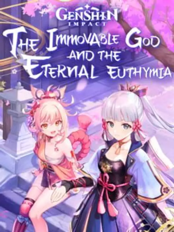 Genshin Impact: The Immovable God and the Eternal Euthymia