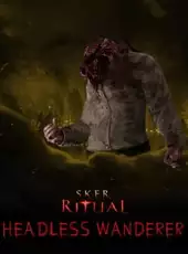 Sker Ritual: Headless Wanderer