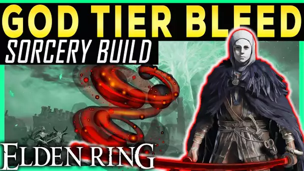 Elden Ring GOD TIER BLEED BUILD - Bloody Sorcery Build Patch 1.07 - Insane Bleed Damage