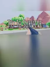Try to Survive