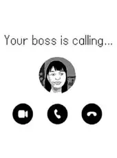 Your boss is calling...