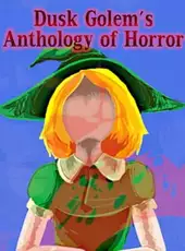 Dusk Golem's Anthology of Horror
