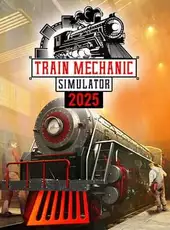 Train Mechanic Simulator 2025