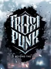 Frostpunk: Beyond the Ice