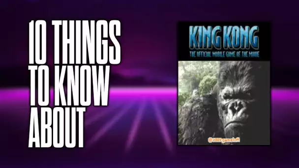 10 things to know about King Kong: The Official Mobile Game of the Movie!