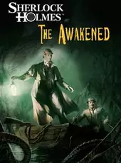 Sherlock Holmes: The Awakened